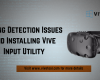 Fixing Detection Issues and Installing Vive Input Utility
