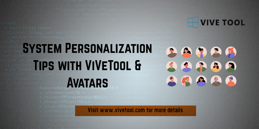 System Personalization Tips with ViVeTool & Avatars