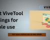 Best ViveTool settings for stable use