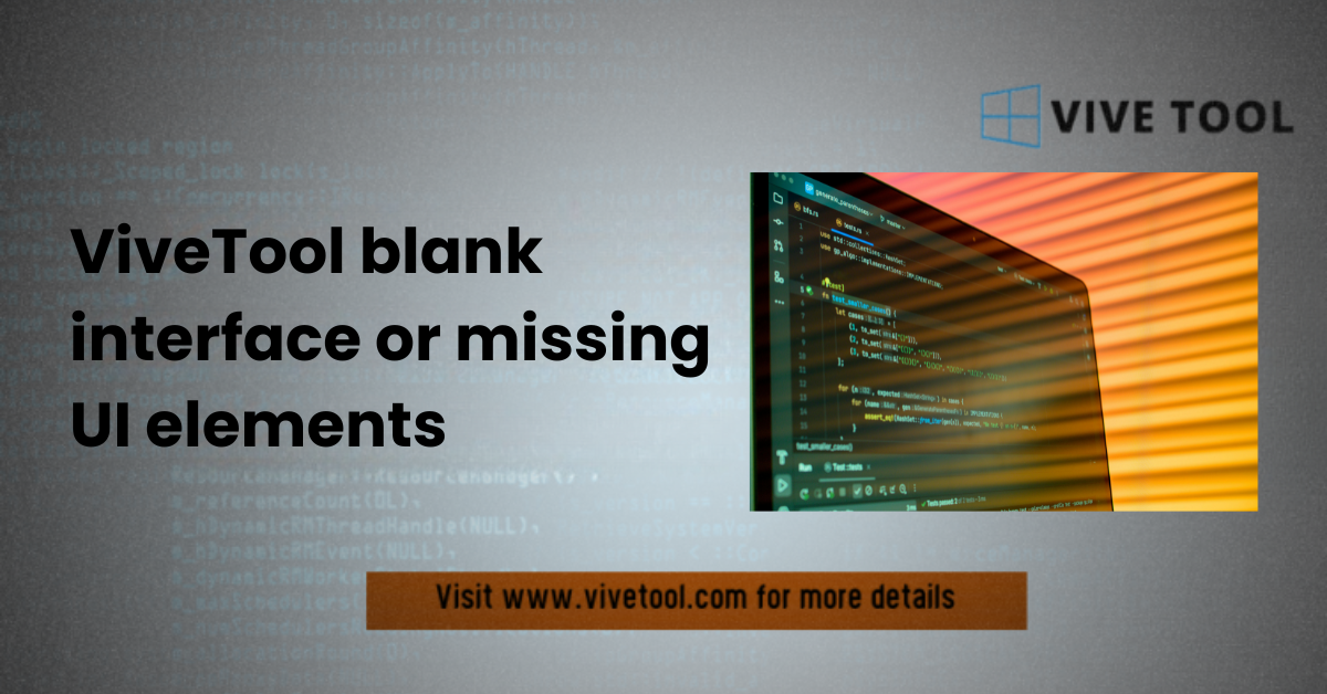 ViveTool blank interface or missing UI elements