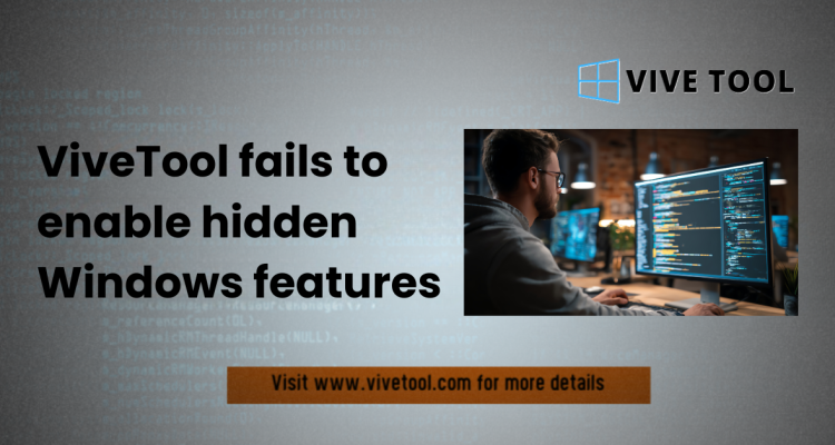 ViveTool fails to enable hidden Windows features