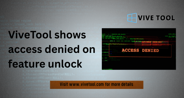 ViveTool access denied on feature unlock