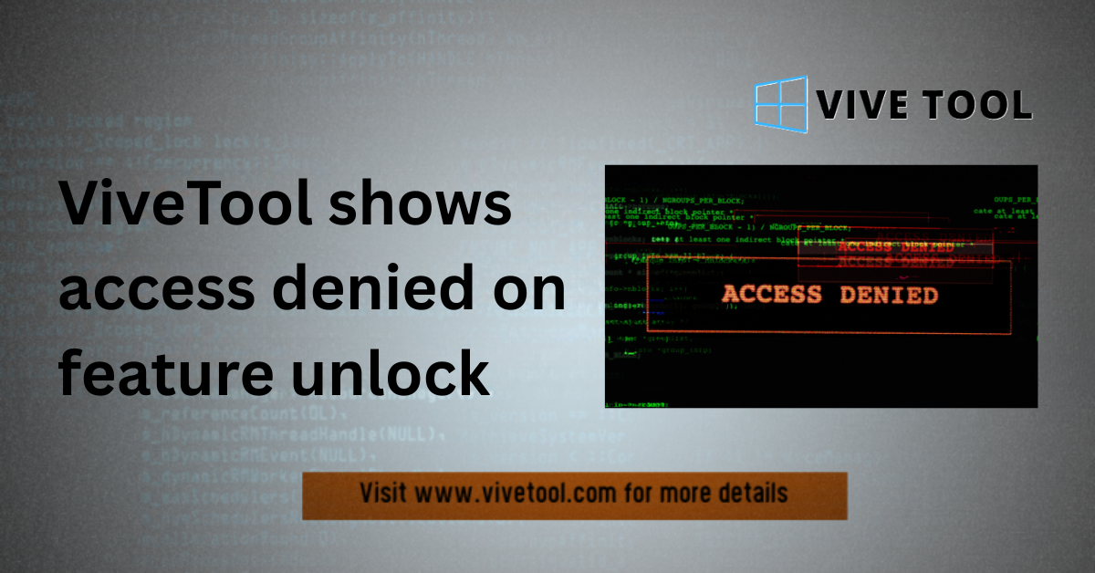 ViveTool access denied on feature unlock