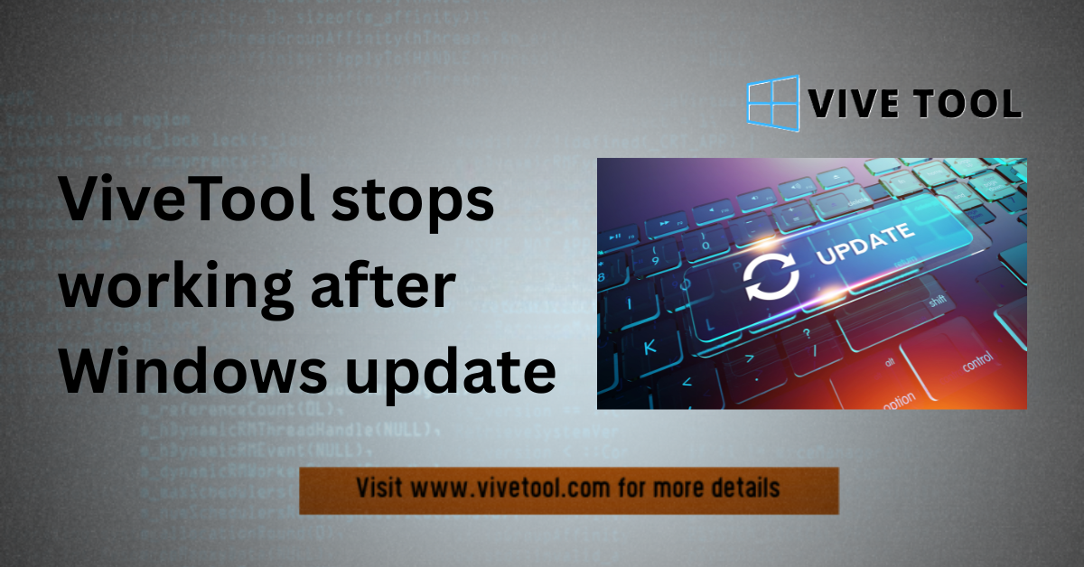 ViveTool stops working after Windows update