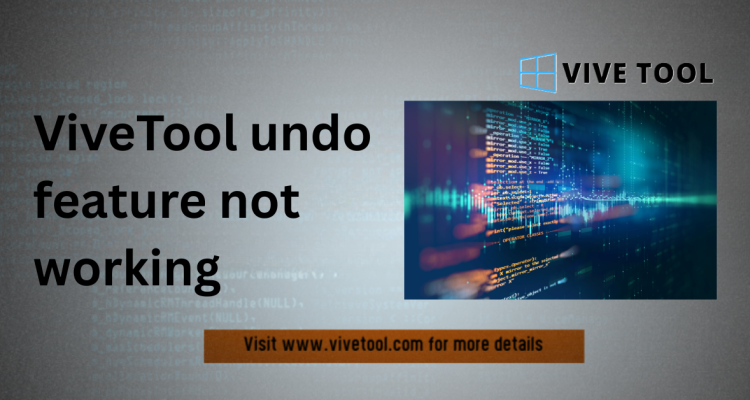 ViveTool undo feature not working